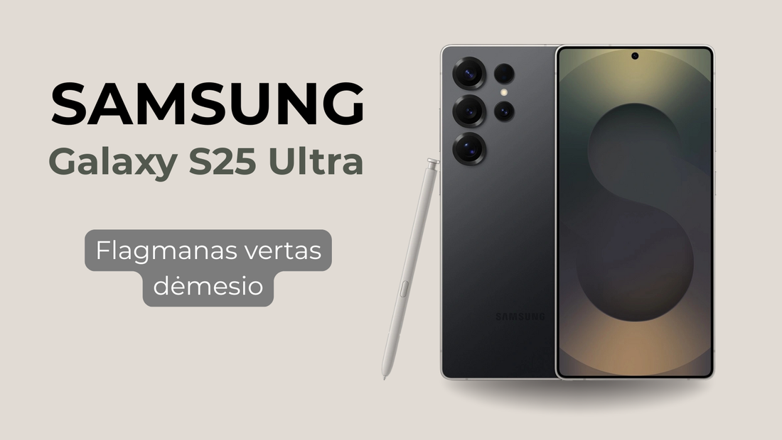 Samsung Galaxy S25 Ultra apžvalga: naujas flagmanų etalonas