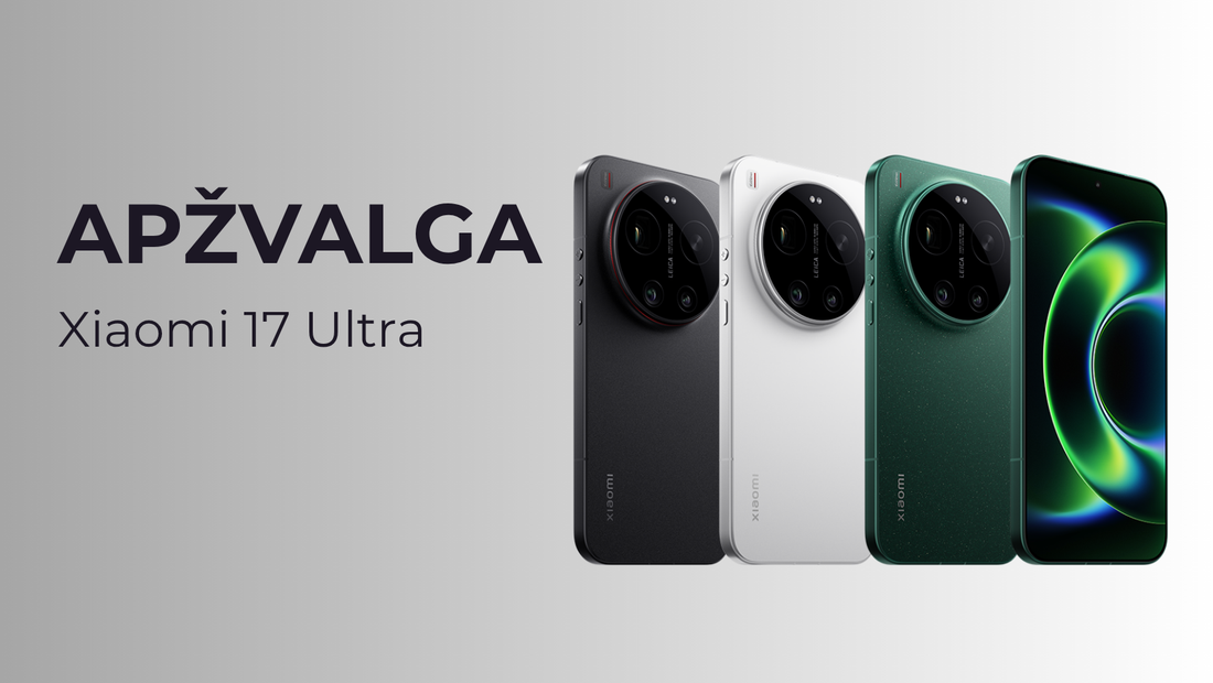 Xiaomi 17 Ultra apžvalga: telefonas, kuris tapo kamera