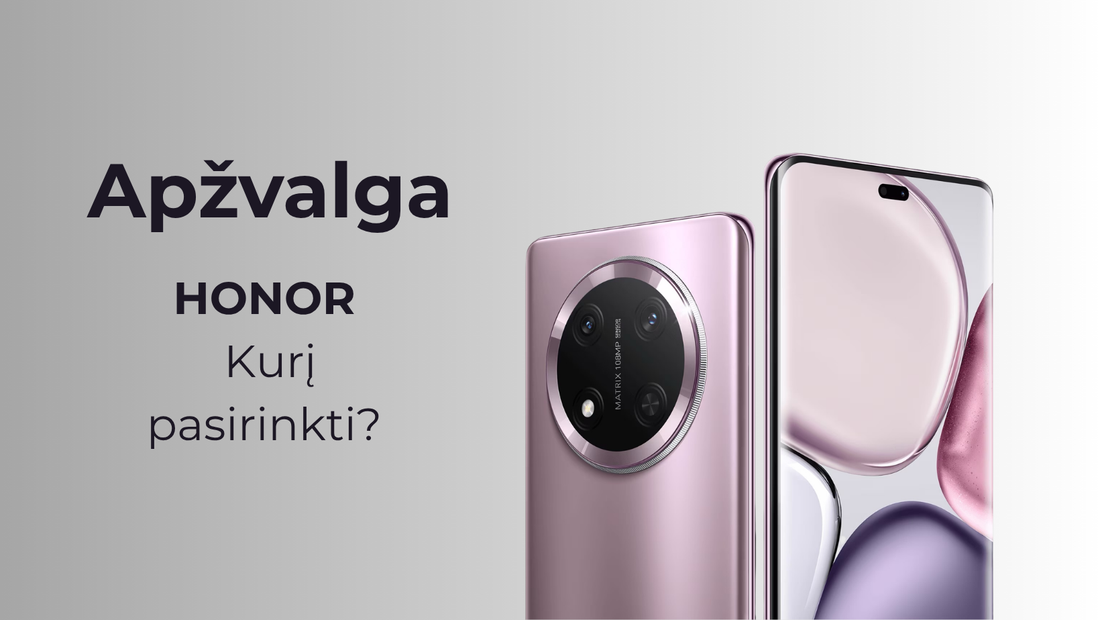 Kurį HONOR telefoną rinktis pagal biudžetą?