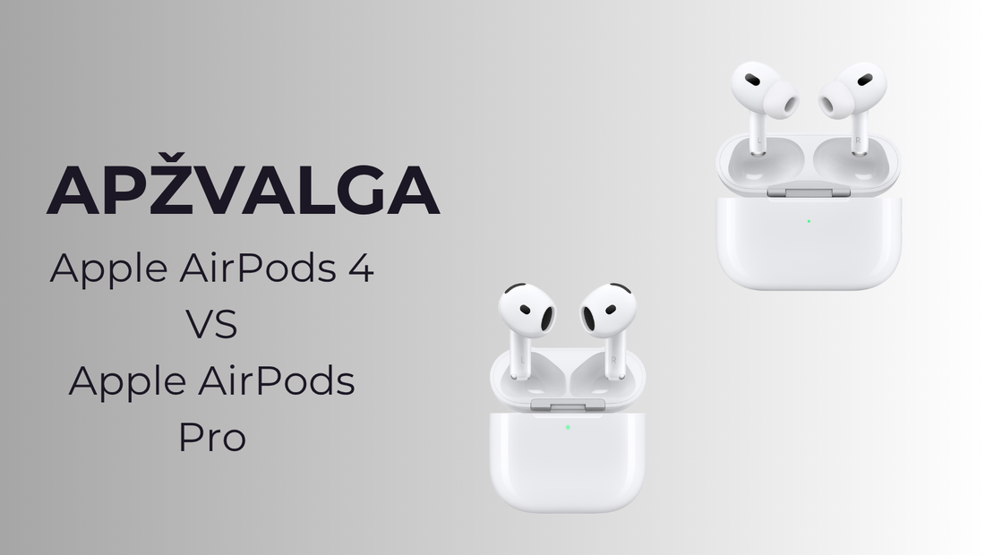Apple AirPods 4 vs AirPods Pro (2nd generation): kuris pasirinkimas iš tikrųjų geresnis?