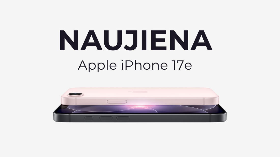 iPhone 17e – ką reikia žinoti apie naująjį „Apple“ telefono modelį